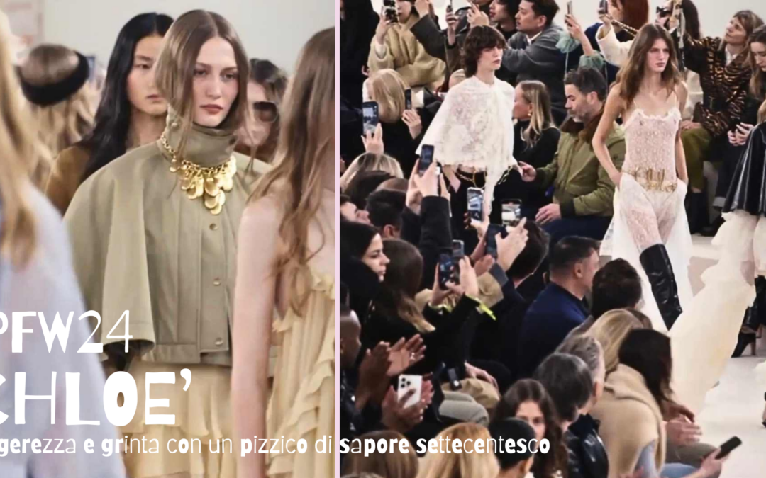 PFW 2024: Chloé seduce Parigi con una sfilata di pizzi, trasparenze e contrasti cromatici. Leggerezza e grinta con un leggero sapore settecentesco