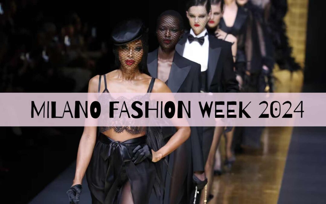 MILANO FASHION WEEK 20 -26 FEBBRAIO 2024