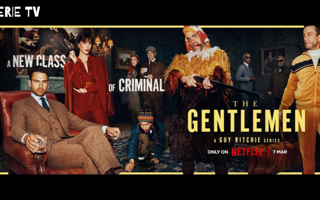 THE GENTLEMEN: IN ARRIVO SU NETFLIX L’ATTESA SERIE DI GUY RITCHIE