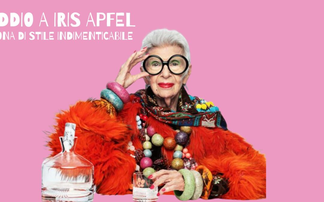 Iris Apfel, la leggenda della moda che ha sfidato le convenzioni, è morta a 102 anni